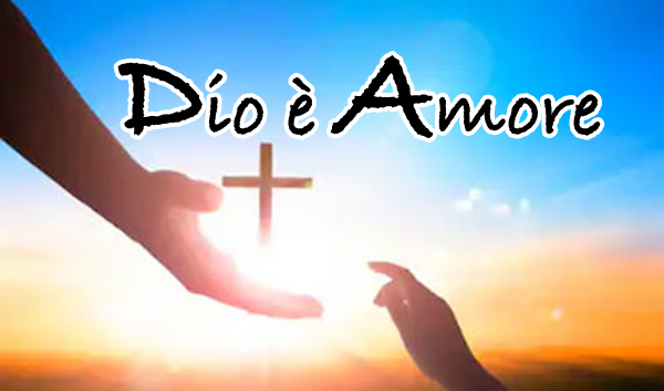 DIO E' AMORE